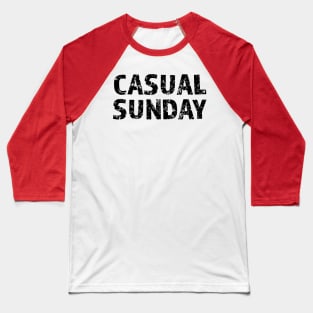 Casual Sunday Black Letters Baseball T-Shirt